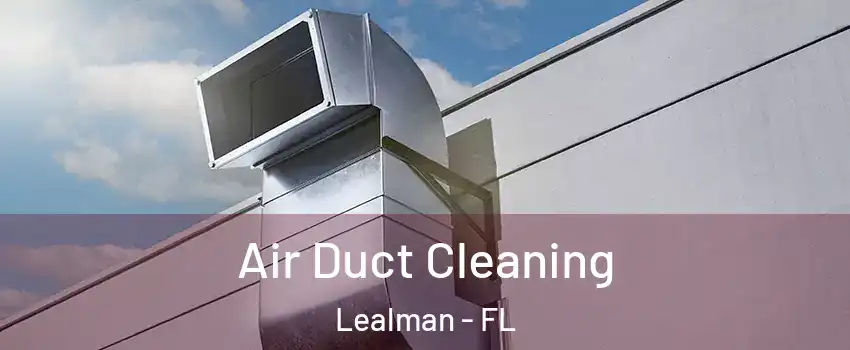  Air Duct Cleaning Lealman - FL