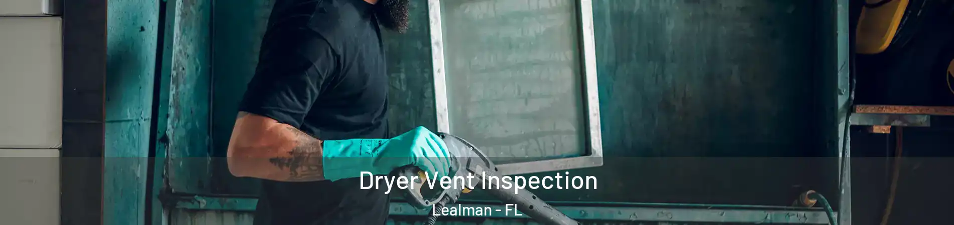  Dryer Vent Inspection Lealman - FL