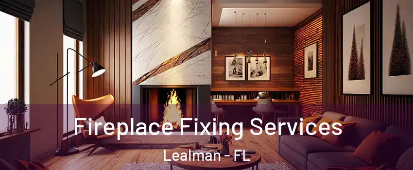  Fireplace Fixing Services Lealman - FL