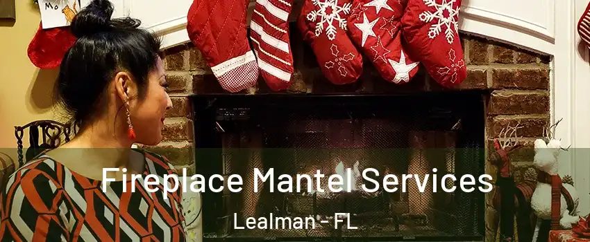  Fireplace Mantel Services Lealman - FL