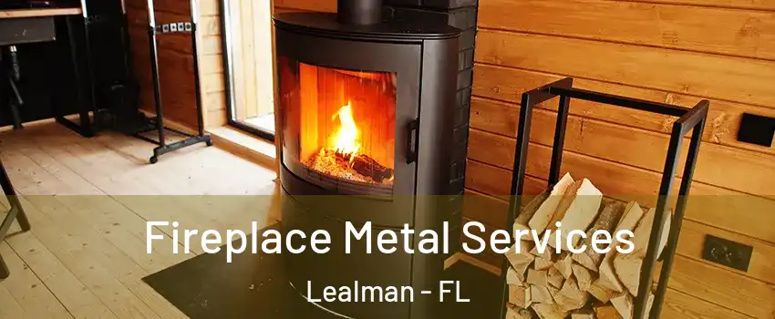 Fireplace Metal Services Lealman - FL