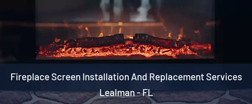  Fireplace Screen Installation And Replacement Services Lealman - FL