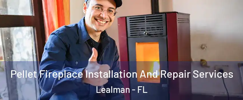  Pellet Fireplace Installation And Repair Services Lealman - FL